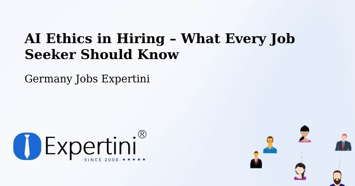 AI Ethics in Recruitment & Hiring – Itzehoe - Itzehoe, Germany Jobs Expertini