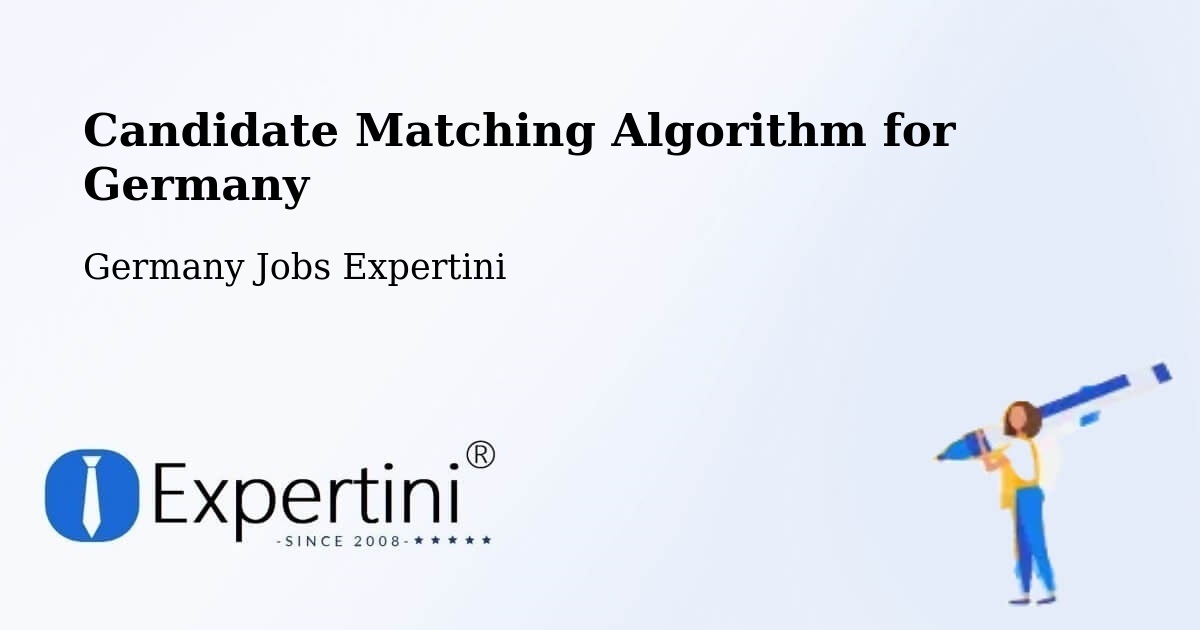 Candidate Matching Algorithm Overview – Itzehoe - Germany Jobs Expertini