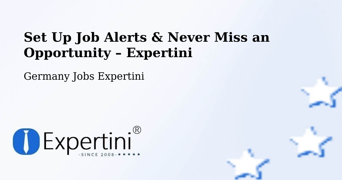 Job Alerts Guide – Get Notified About New Jobs in Itzehoe - Itzehoe, Germany Jobs Expertini